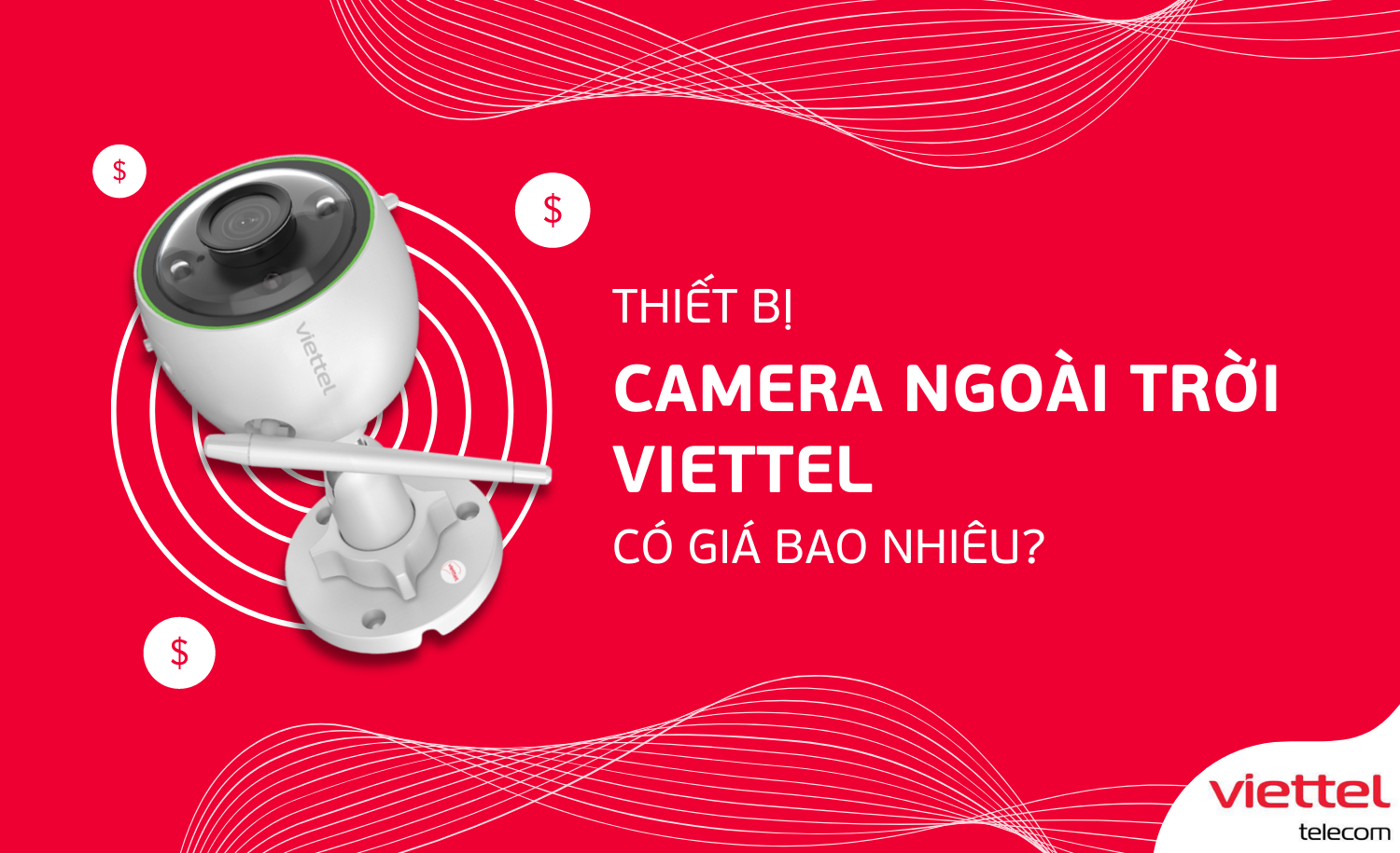 Thiết bị camera ngoài trời Viettel có giá bao nhiêu?